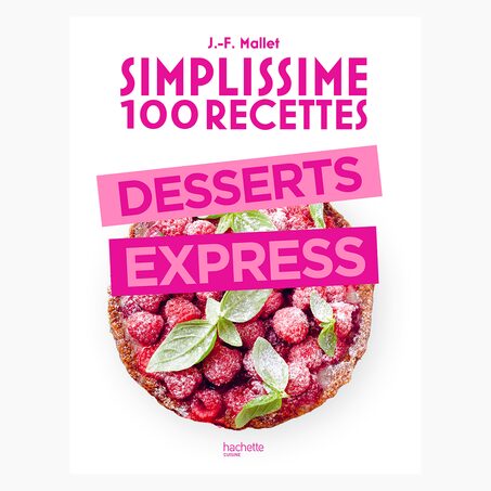 Hachette Pratique Livre culinaire SIMPLISSIME DESSERTS EXPRESS