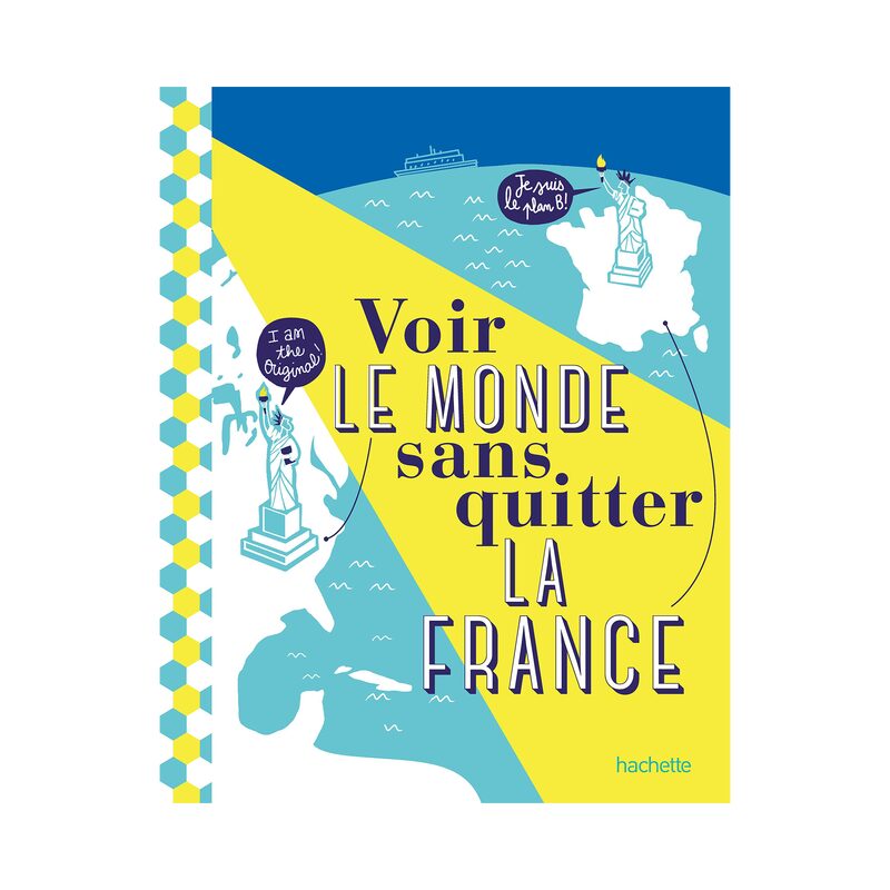 Livre voyage et nature VOIR LE MONDE SANS QUITTER LA FRANCE