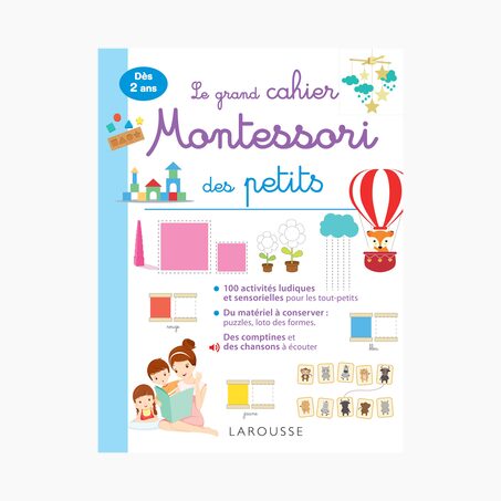 Larousse Pratique Livre enfant LE GRAND CAHIER MONTESSORI DES TOUT PETITS