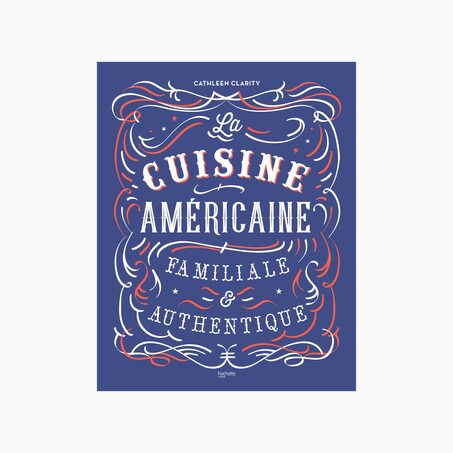 Hachette Pratique Livre culinaire LA CUISINE AMÉRICAINE FAMILIALE ET AUTHENTIQUE