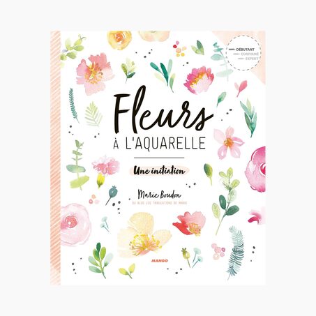 Livre arts FLEURS A L'AQUARELLE UNE INITIATION