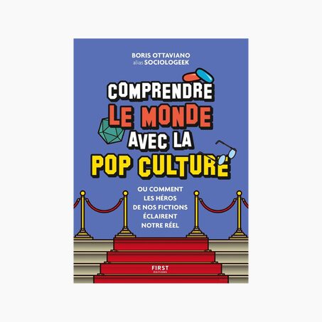 Livre arts COMPRENDRE LE MONDE AVEC LA POP CULTURE