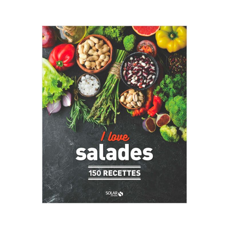 Livre culinaire I LOVE SALADES