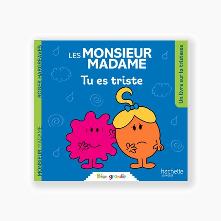 Hachette Pratique Livre enfant MONSIEUR MADAME TU ES TRISTE