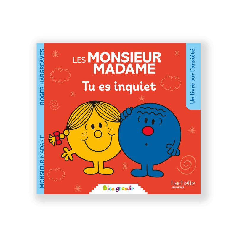 Livre enfant MONSIEUR MADAME TU ES INQUIET