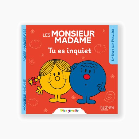 Hachette Pratique Livre enfant MONSIEUR MADAME TU ES INQUIET