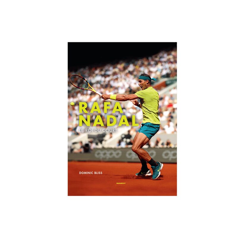 Livre RAFA NADAL : LE ROI DU COURT