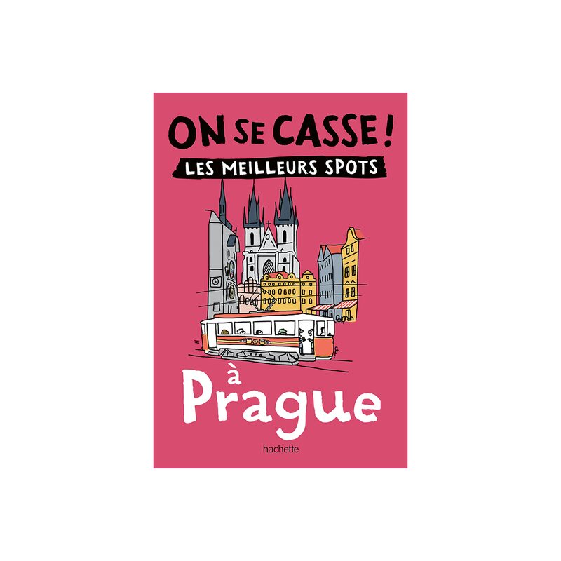 Livre voyage et nature ON SE CASSE ! LES MEILLEURS SPOTS À PRAGUE