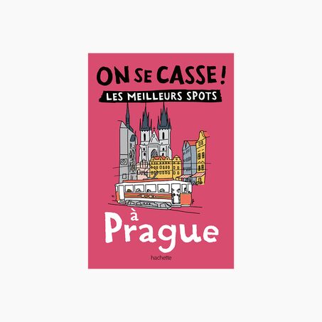 Livre voyage et nature ON SE CASSE ! LES MEILLEURS SPOTS À PRAGUE